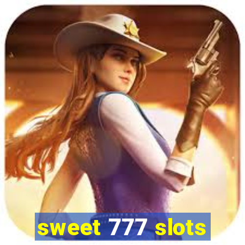 sweet 777 slots